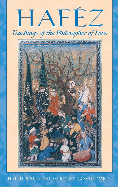 Hafez: Teachings of the Philosopher of Love