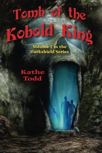Tomb of the Kobold King Volume 2 in the Darkshield Series