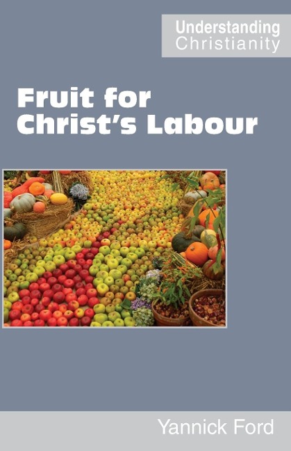 Fruit for Christs Labour