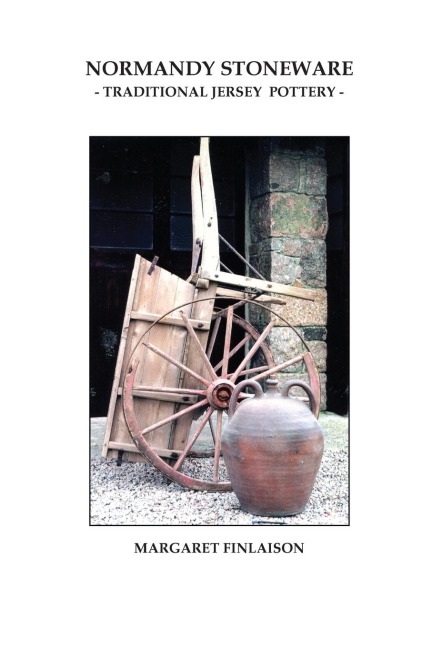 Normandy Stoneware: Traditional Jersey pottery