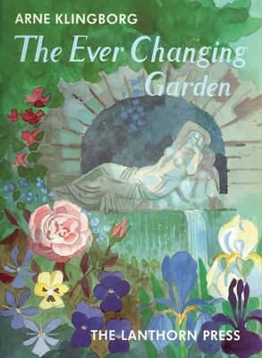 The Ever Changing Garden: Mans Search for Harmony in Garden Design