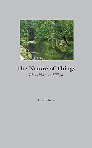 The Nature of Things Plato Now and Then