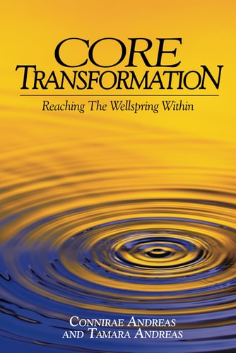Core Transformation Reaching the Wellspring Within