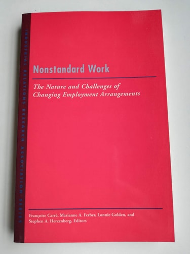 Nonstandard Work The Nature and Challenges of Changing Employment Arrangements
