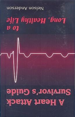 A Heart Attack Survivors Guide to a Long, Healthy Life
