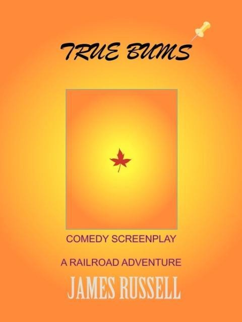 True Bums: A Comedy Screenplay