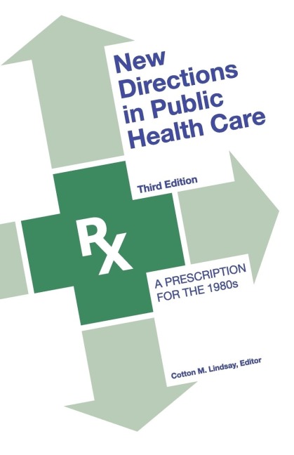 New Directions in Public Health Care: A Prescription for the 1980s
