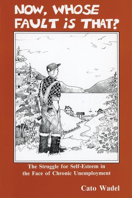 Now, Whose Fault Is That?: The Struggle for Self-Esteem in the Face of Chronic Unemployment