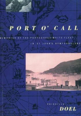 Port OCall: Memories of the Portuguese White Fleet in St. Johns, Newfoundland