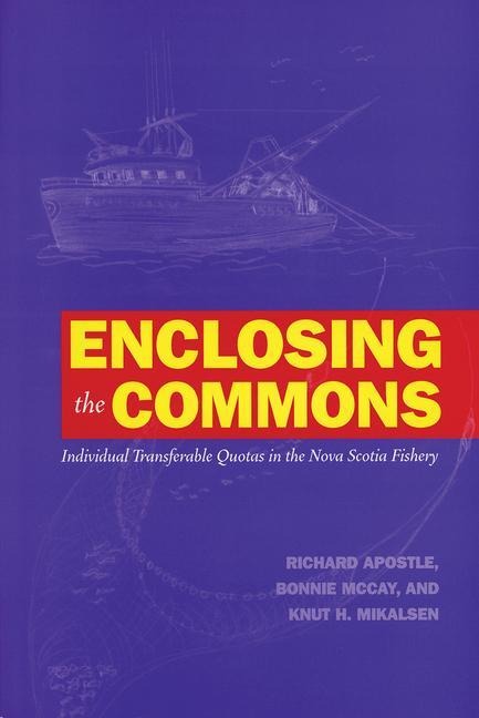 Enclosing the Commons: Individual Transferable Quotas in the Nova Scotia Fishery