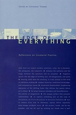 The Edge of Everything: Reflections on Curatorial Practice