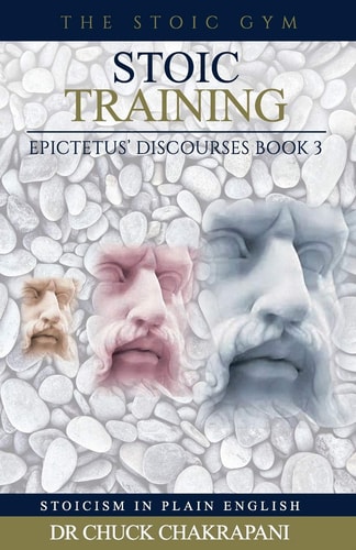 Stoic Training Epictetus' Discourses Book 3
