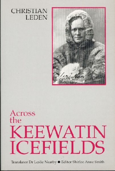 Across the Keewatin Icefields: Three Years Among the Canadian Eskimos, 1913-1916