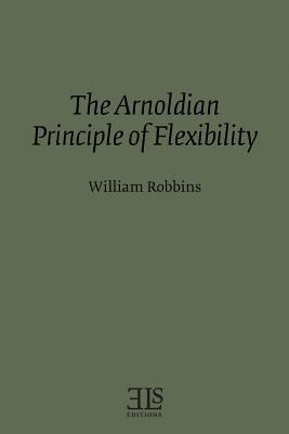 The Arnoldian Principle of Flexibility