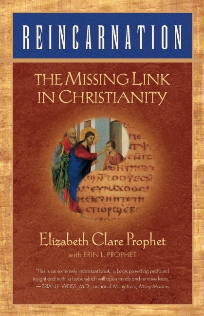 Reincarnation: The Missing Link In Christianity