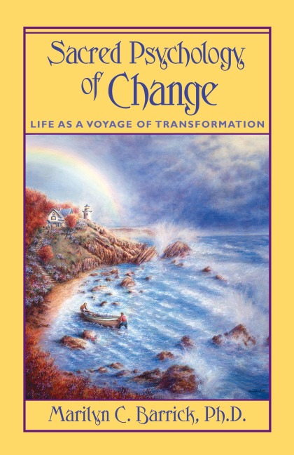 Sacred Psychology of Change: Life as a Voyage of Transformation
