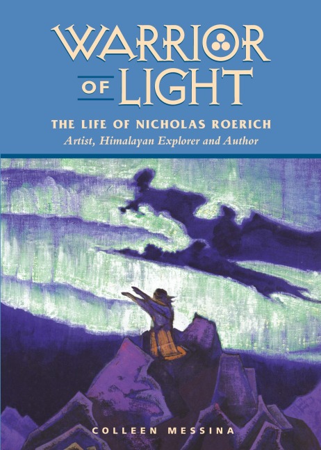 Warrior of Light: The Life of Nicholas Roerich