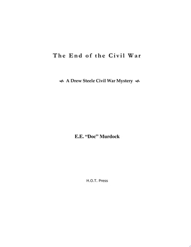 The End of the Civil War A Drew Steele Civil War Mystery