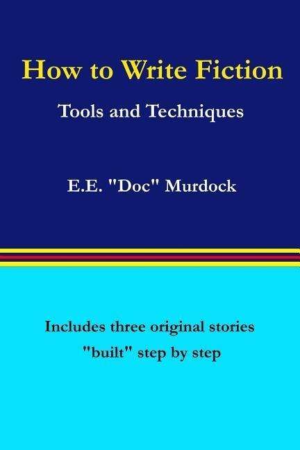 How to Write Fiction: Tools and Techniques