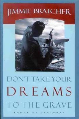 Dont Take Your Dreams to the Grave