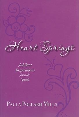 Heart Springs: Jubilant Inspirations from the Spirit