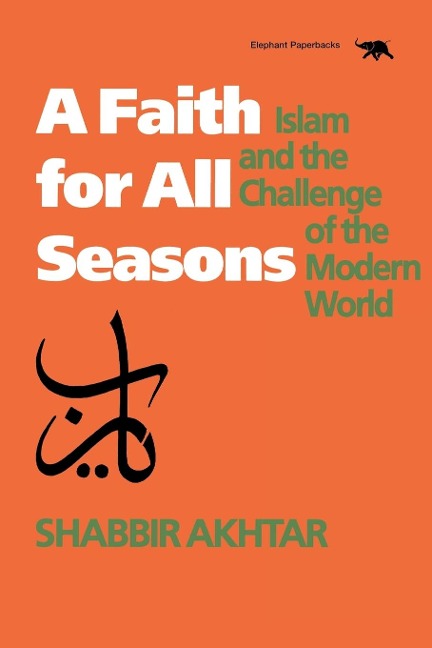 Faith for All Seasons: Islam and the Challenge of the Modern World