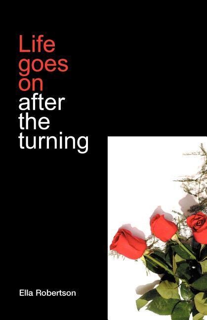 Life Goes On After the Turning