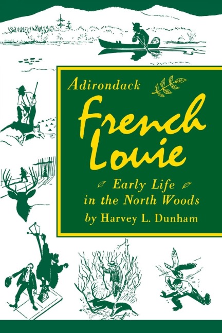 Adirondack French Louie: Early Life in the North Woods