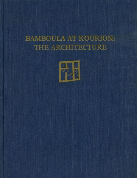 Bamboula at Kourion: The Architecture