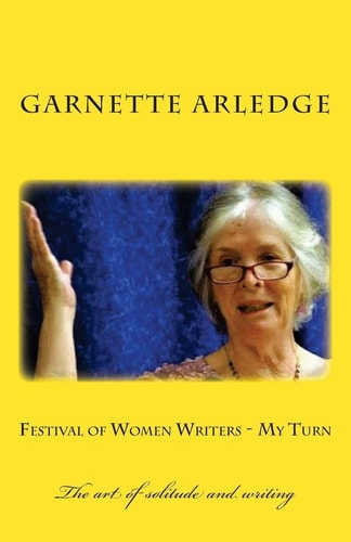 Festival of Women Writers - My Turn The Art of Solitude and Writing