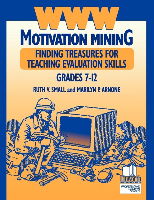 WWW Motivation Mining: Finding Treasures for Teaching Evaluation Skills, Grades 7-12