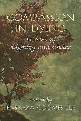 Compassion in Dying: Stories of Dignity and Choice