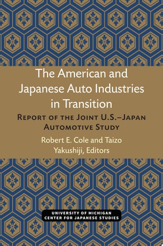 The American and Japanese Auto Industries in Transition Report of the Joint U.S.–Japan Automotive Study