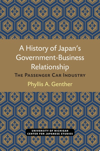 A History of Japan’s Government-Business Relationship The Passenger Car Industry