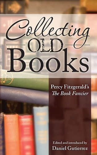 Collecting Old Books Percy Fitzgerald's The Book Fancier