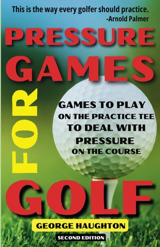 Pressure Games For Golf Games To Play On The Practice Tee To Deal With Pressure On The Course