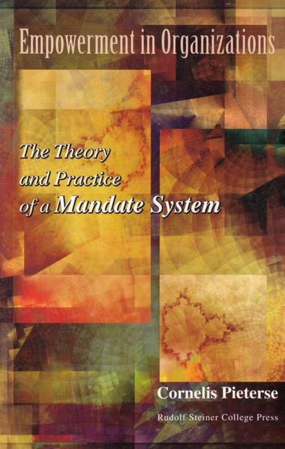 Empowerment in Organizations: The Theory and Practice of a Mandate System