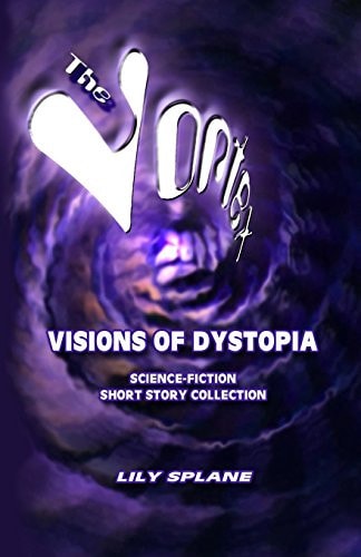 The Vortex Science-Fiction Short Story Collection: Visions of Dystopia