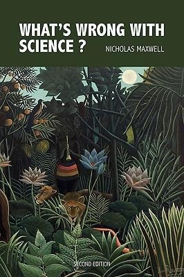 Whats Wrong With Science? Towards a Peoples Rational Science of Delight and Compassion