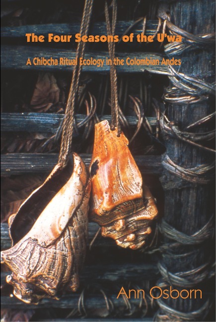 The Four Seasons of the Uwa: A Chibcha Ritual Ecology in the Columbian Andes