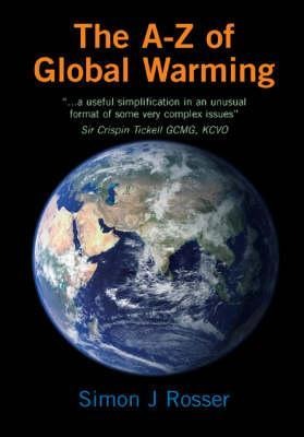 The A-Z of Global Warming. by Simon Rosser