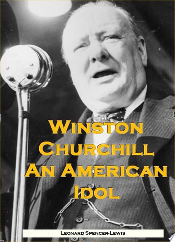 Winston Churchill an American Idol The X-Factors That Prove the Greatest Briton Had Talent