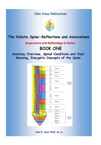 The Holistic Spine - Associations and Reflections Acupressure and Reflexology in Action
