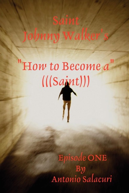 Saint Johnny Walkers How To... Become a Saint
