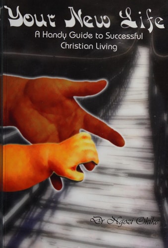 Your New Life A Handy Guide to Successful Christian Living