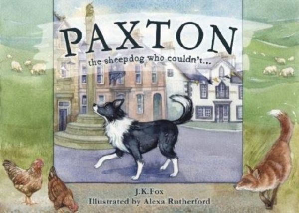 Paxton the Sheepdog Who Couldnt...