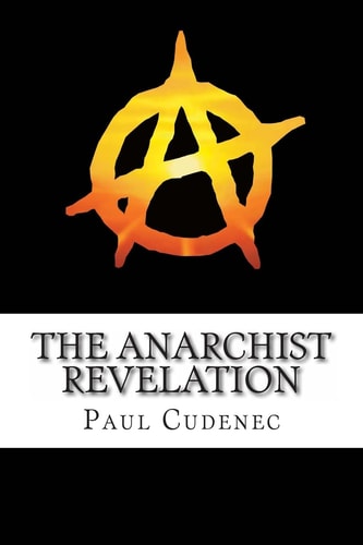 The Anarchist Revelation Being what We're Meant to be
