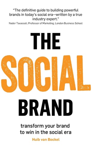 The Social Brand Transforming Your Brand to Win in the Social Era