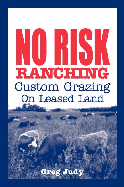 No Risk Ranching: Custom Grazing on Leased Land