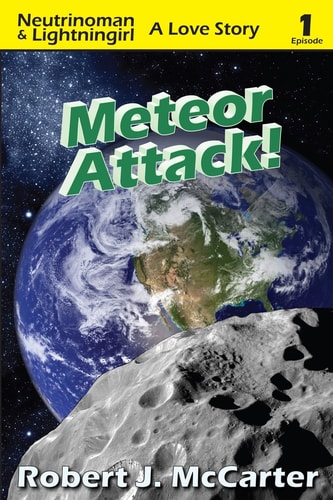 Meteor Attack! Neutrinoman and Lightningirl: a Love Story, Episode 1